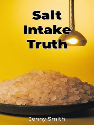 cover image of Salt Intake Truth
